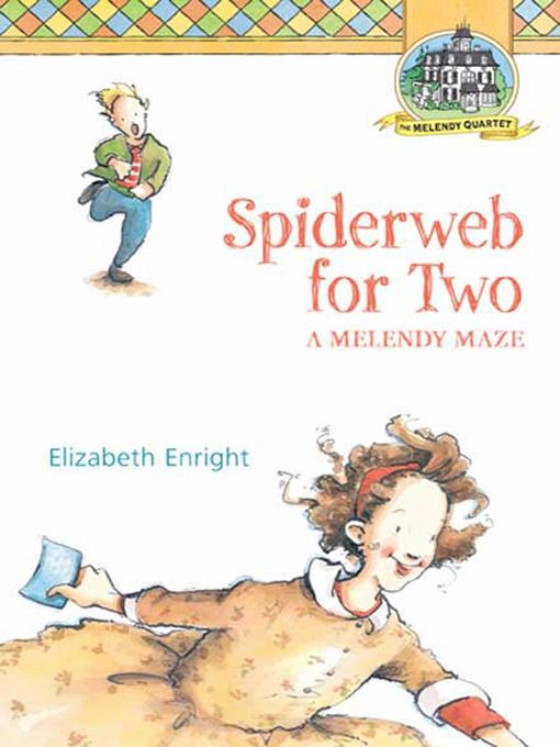 Title details for Spiderweb for Two - A Melendy Maze by Elizabeth Enright - Wait list